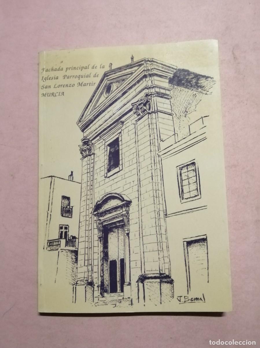 Libros de segunda mano: FACHADA PRINCIPAL DE LA IGLESIA PARROQUIAL DE SAN LORENZO MARTIR, MURCIA