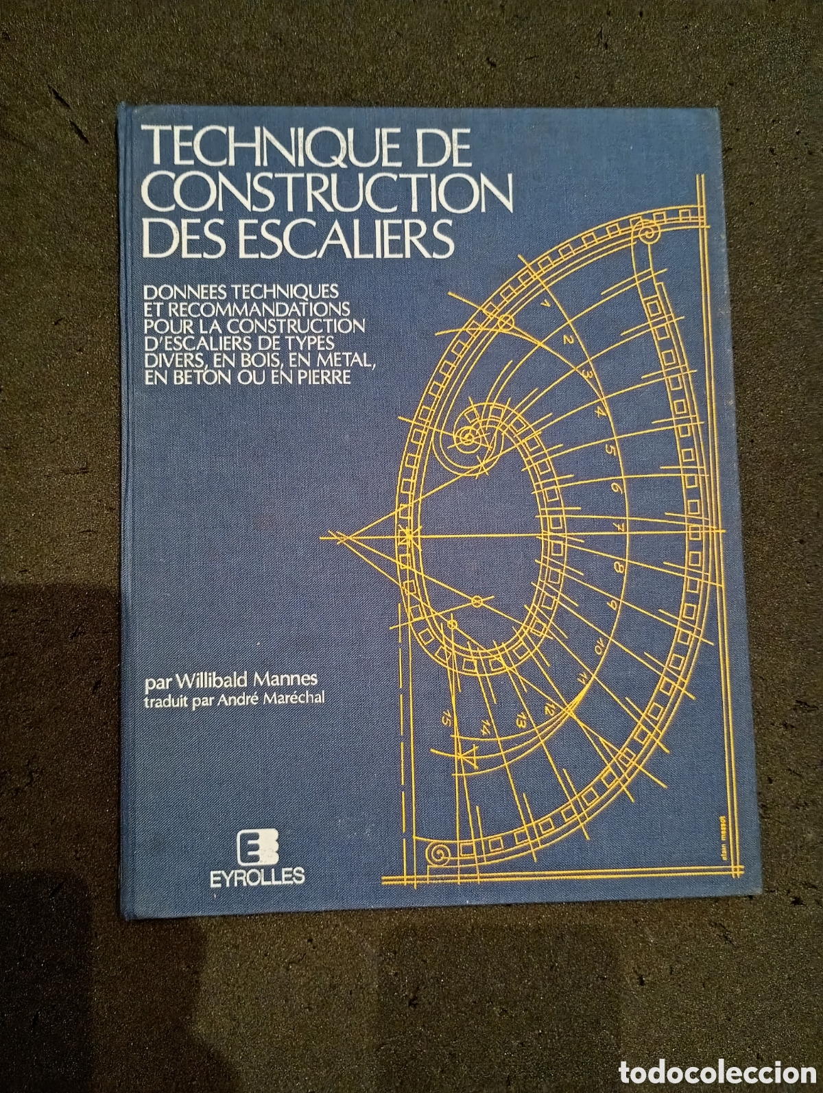 Libros de segunda mano: Technique de construcci&oacute;n des escaliers, willibald Manne primera edici&oacute;n oreginal 1980. Eyrolles