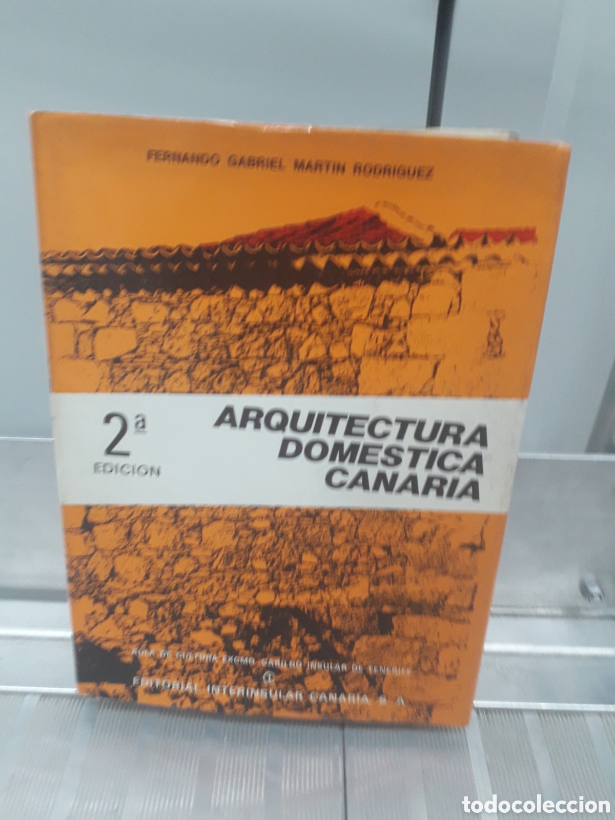 Libros de segunda mano: ARQUITECTURA DOM&Eacute;STICA CANARIA .FERNANDO GABRIEL MARTIN RODR&Iacute;GUEZ. FIRMADO &iexcl;&iexcl;&iexcl;