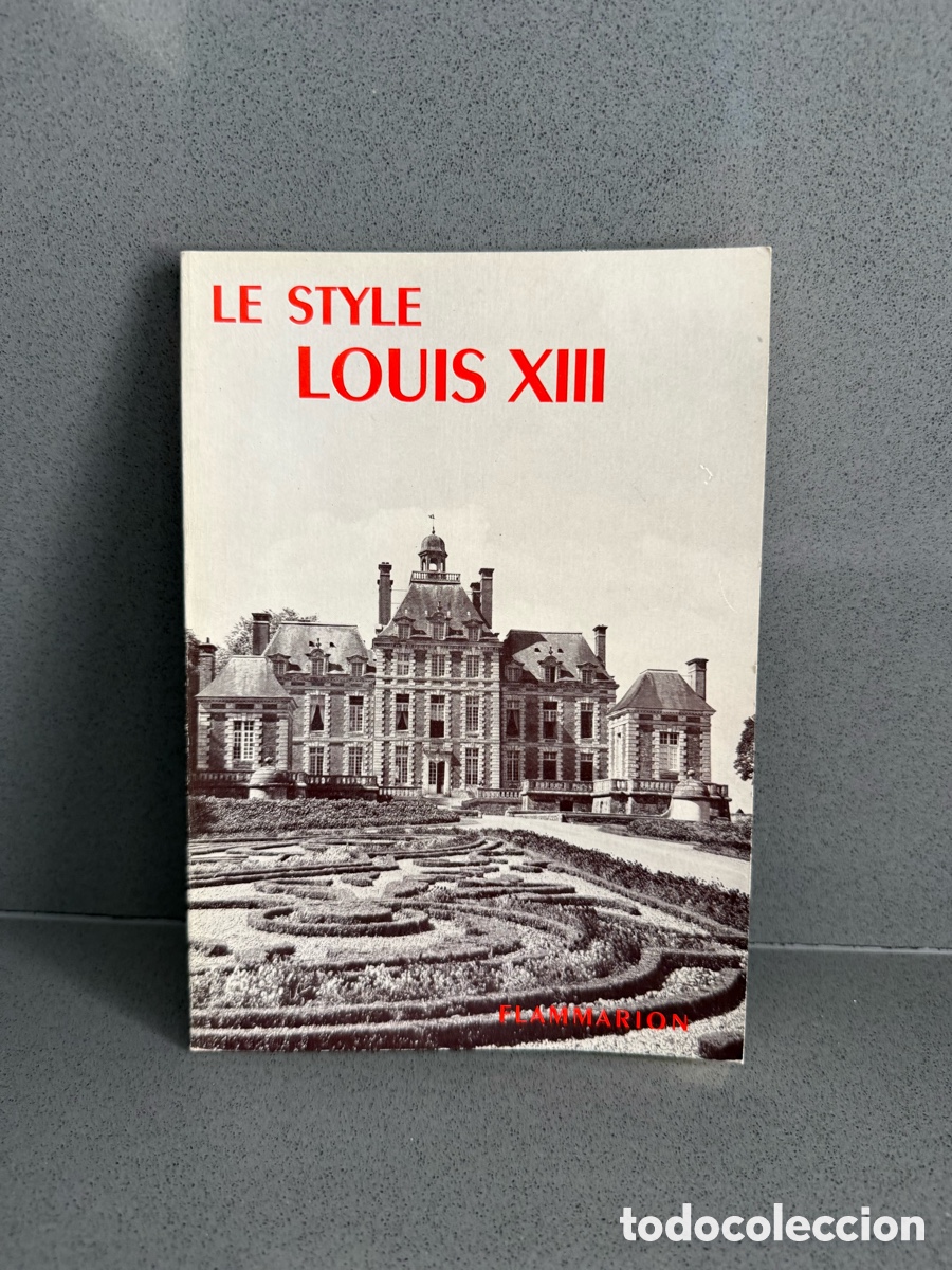Libros de segunda mano: a&ntilde;o 1947 - EL ESTILO DE LUIS XIII - ED. FLAMMARION (en frances) - ILUSTRADO B/N - HENRY MARTIN
