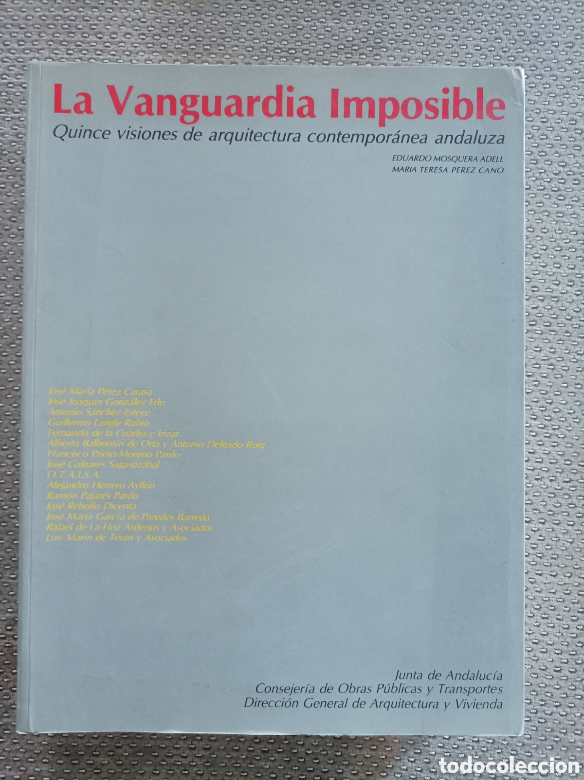 Libros de segunda mano: La vanguardia imposible: quince visiones de arquitectura contempor&aacute;nea andaluza