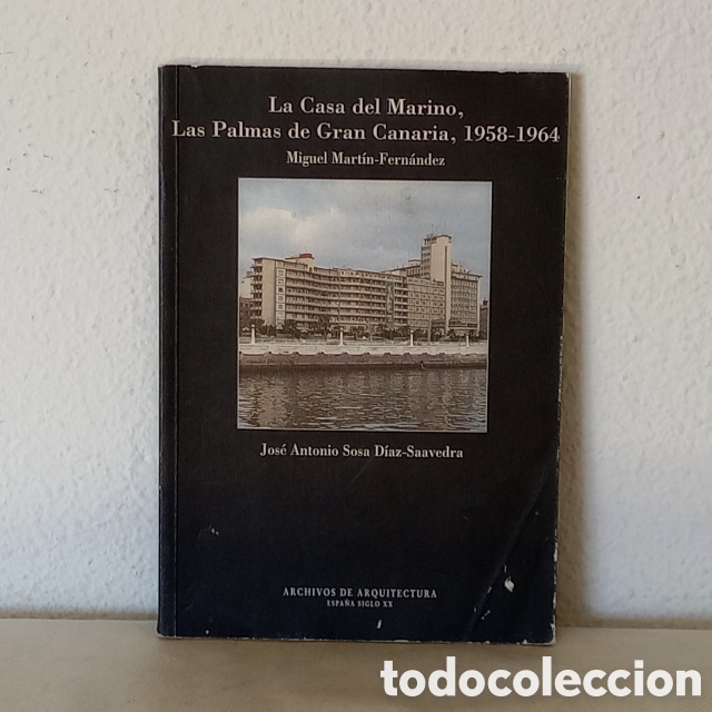 Libros de segunda mano: La Casa del Marino. Las Palmas de Gran Canaria, 1958-1964. Del arquitecto Miguel Mart&iacute;n-Fern&aacute;ndez