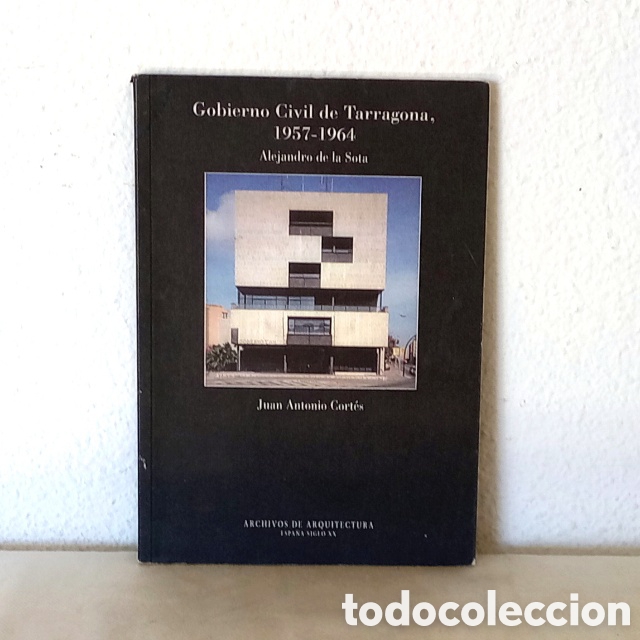 Libros de segunda mano: Gobierno Civil de Tarragona, 1957-1964. Edificio del arquitecto Alejandro de la Sota.