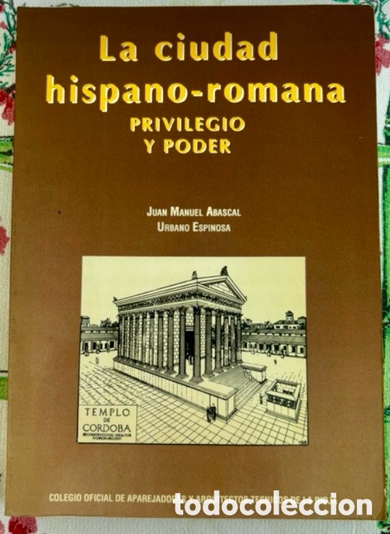 Libros de segunda mano: La ciudad hispano-romana.PRIVILEGIO Y PODER.