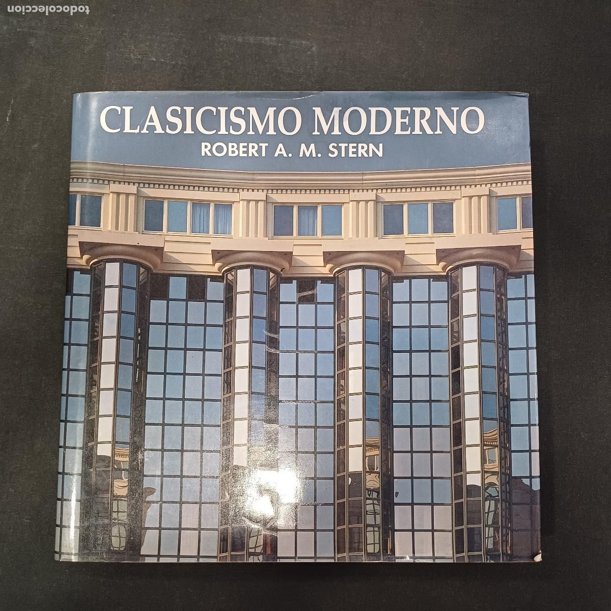 Libros de segunda mano: CLASICISMO MODERNO/ROBERT A.M.STERN.