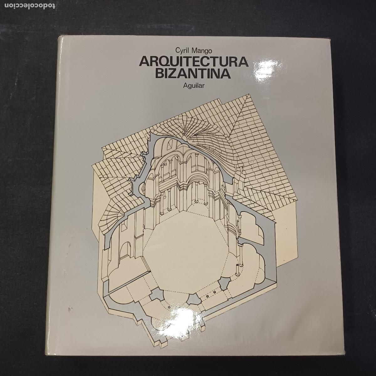 Libros de segunda mano: ARQUITECTURA BIZANTINA/CYRIL MANGO/AGUILAR.