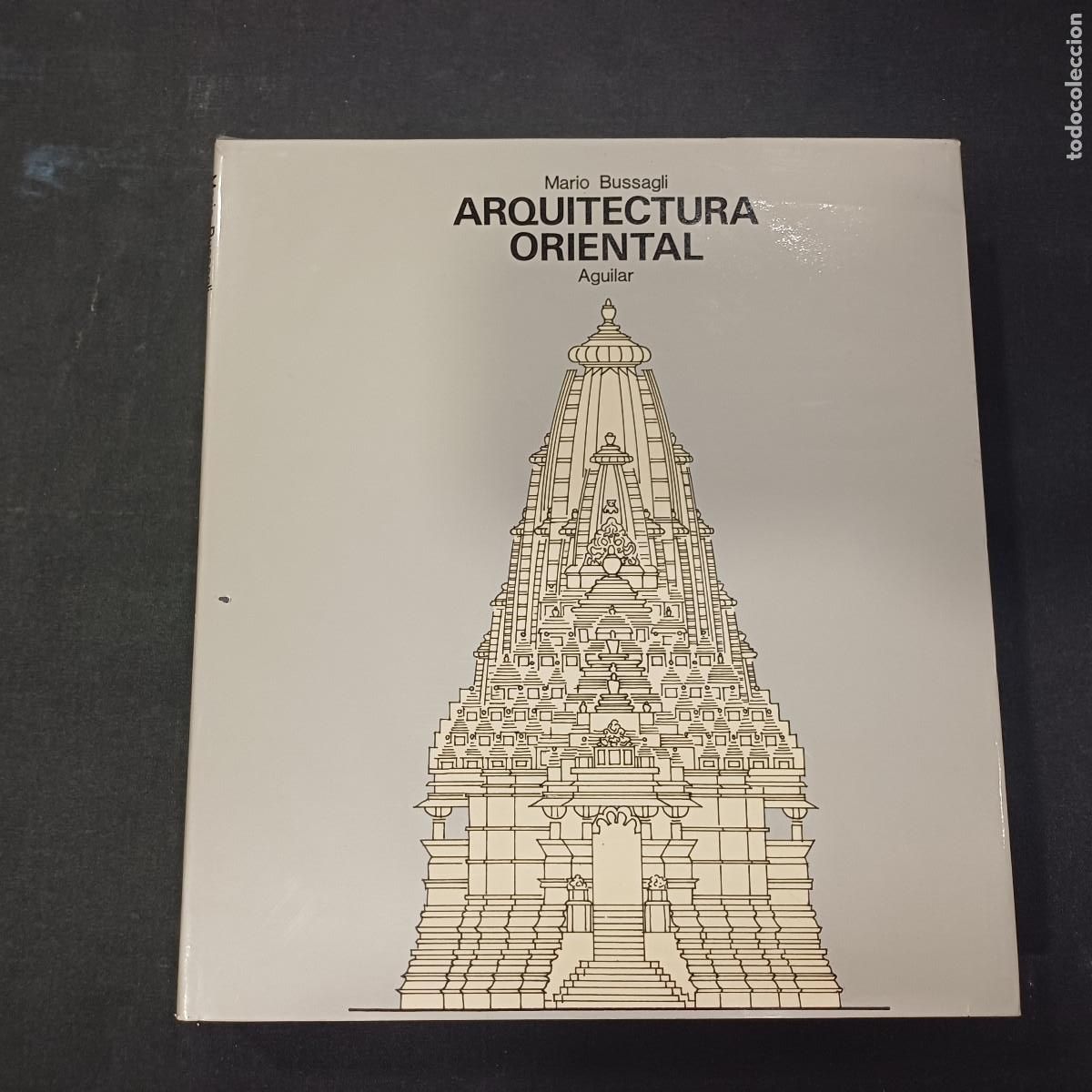 Libros de segunda mano: ARQUITECTURA ORIENTAL/MARIO BUSSAGLI/AGUILAR.