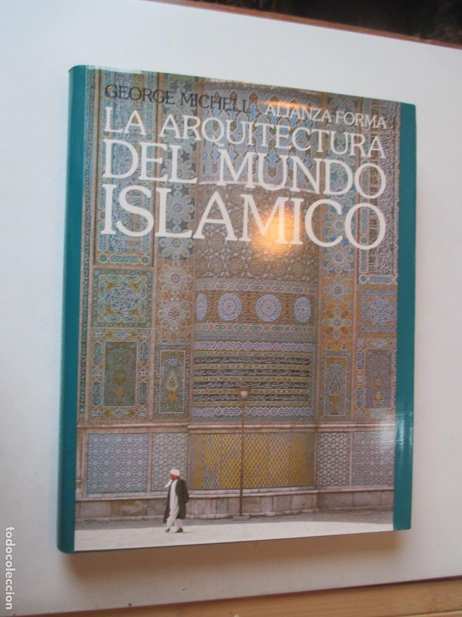 Libros de segunda mano: GEORGE MICHELL La arquitectura del mundo isl&aacute;mico W41794