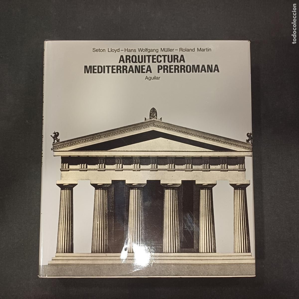 Libros de segunda mano: ARQUITECTURA MEDITERRANEA PRERROMANA/SETON LLOYD-HANS WOLFGANG-ROLAND/AGUILAR.