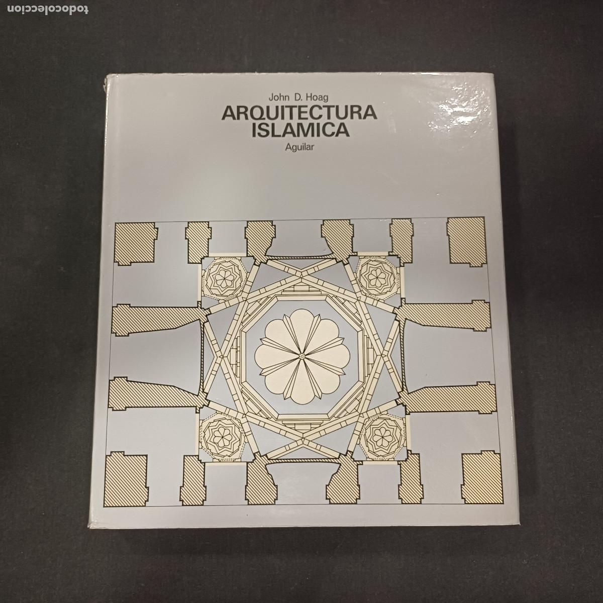 Libros de segunda mano: ARQUITECTURA ISLAMICA/JOHN HOAG/AGUILAR.