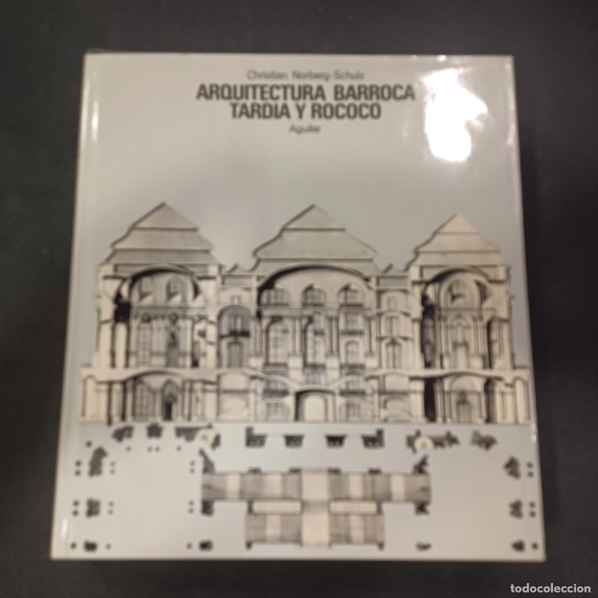 Libros de segunda mano: ARQUITECTURA BARROCA TARDIA Y ROCOCO/CHRISTIAN NORBERG-SCHULZ/AGUILAR.