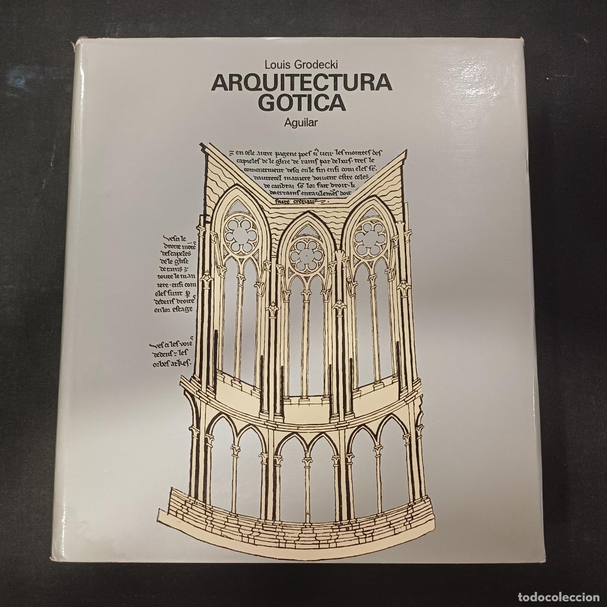 Libros de segunda mano: ARQUITECTURA GOTICA/LOUIS GRODECKI/AGUILAR.