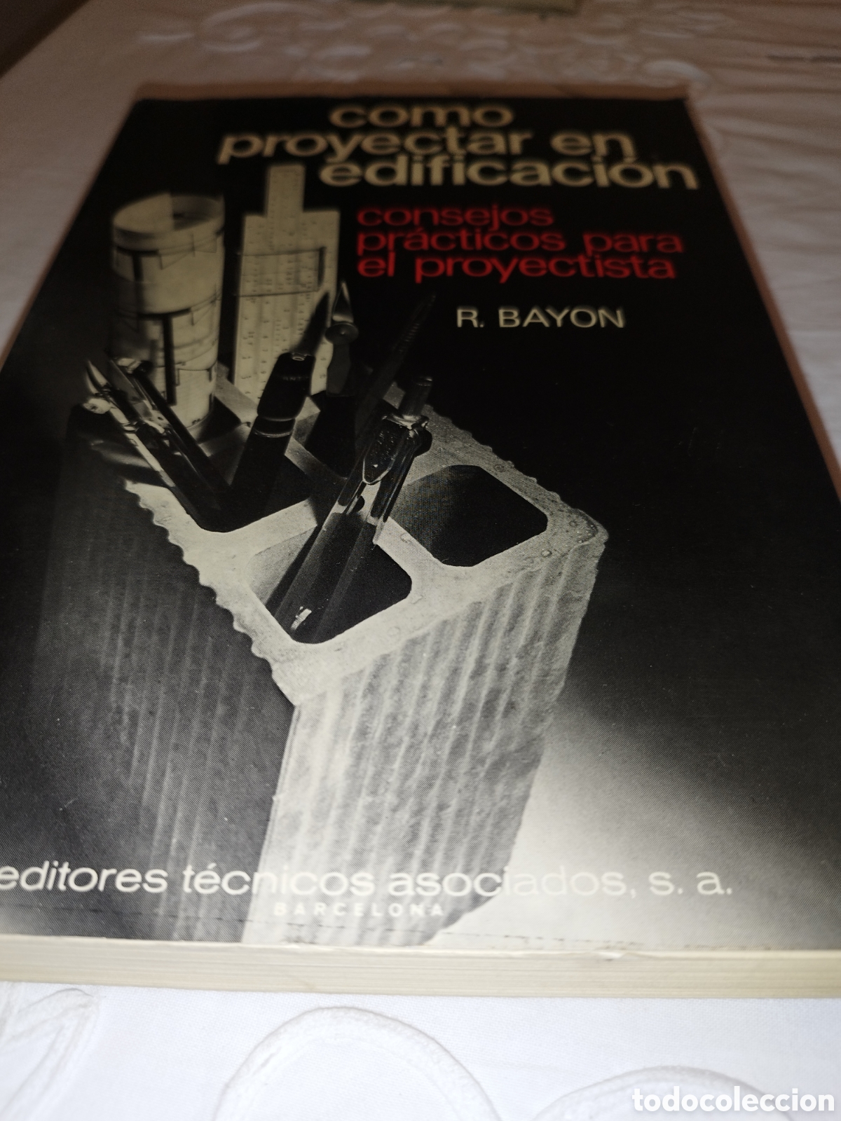 Libros de segunda mano: COMO PROYECTAR EN EDIFICACIONES. CONSEJOS PRACTICOS PARA EL PROYECTISTA.- R. BAYON. 1974 1&ordf;ED.