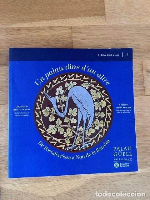 Libros de segunda mano: UN PALAU DINS D'UN ALTRE. DE PORTAFERRISSA A NOU DE LA RAMBLA - PALAU G&Uuml;ELL, ANTONI GAUD&Iacute;