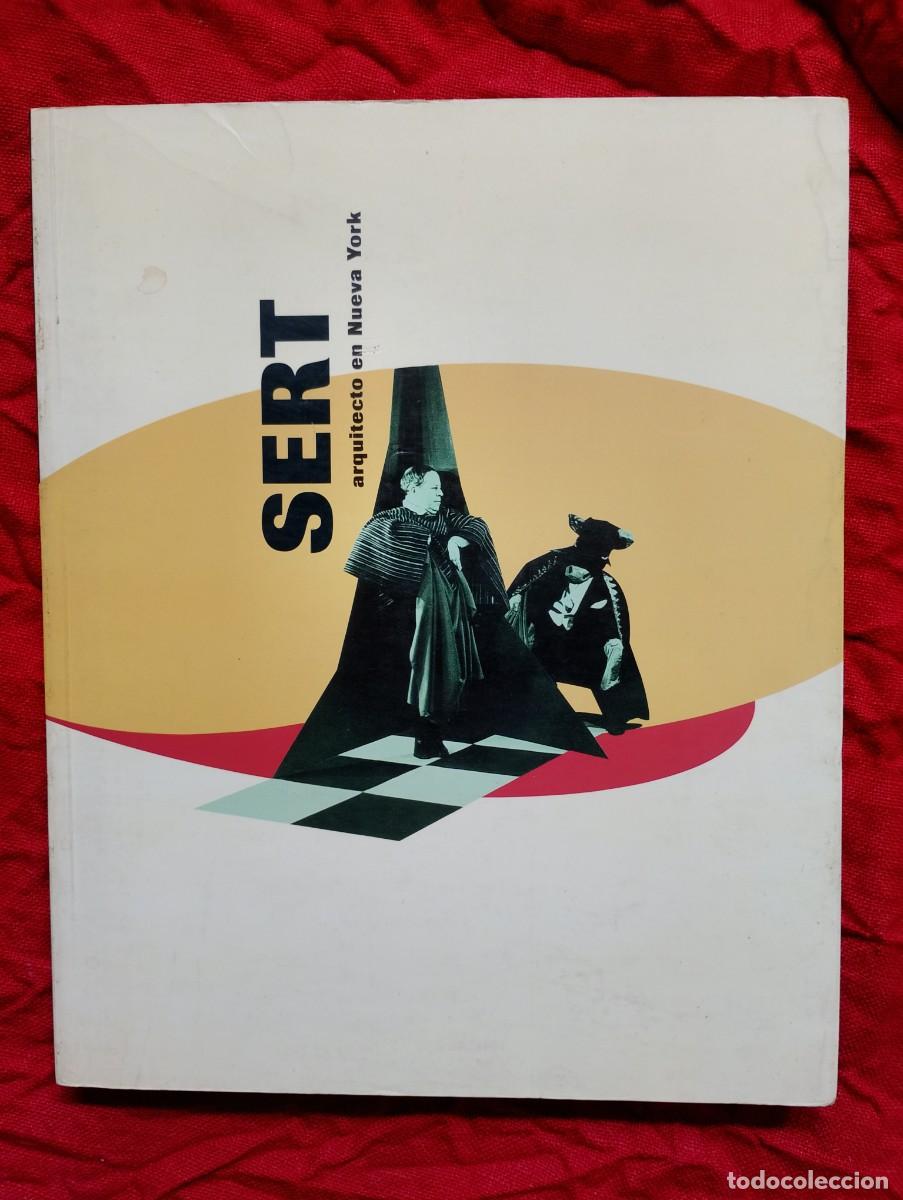 Libros de segunda mano: SERT, ARQUITECTO EN NUEVA YORK