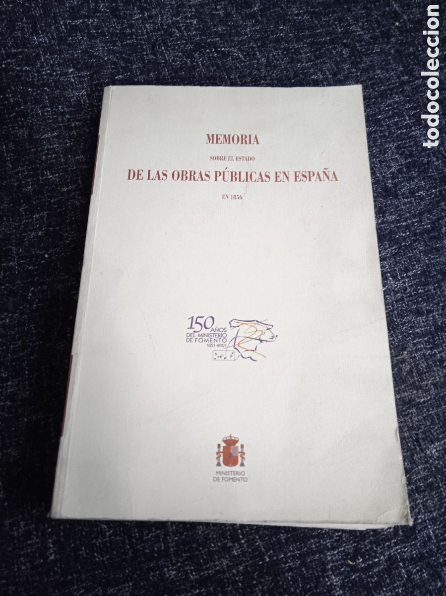 Libros de segunda mano: MEMORIA SOBRE EL ESTADO DE LAS OBRAS P&Uacute;BLICAS EN ESPA&Ntilde;A EN 1856 - EDICI&Oacute;N FACS&Iacute;MIL -CONTIENE MAPA