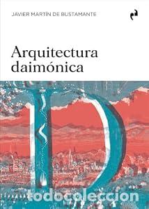 Libros de segunda mano: ARQUITECTURA DAIM&Oacute;NICA - Javier Mart&iacute;n de Bustamante