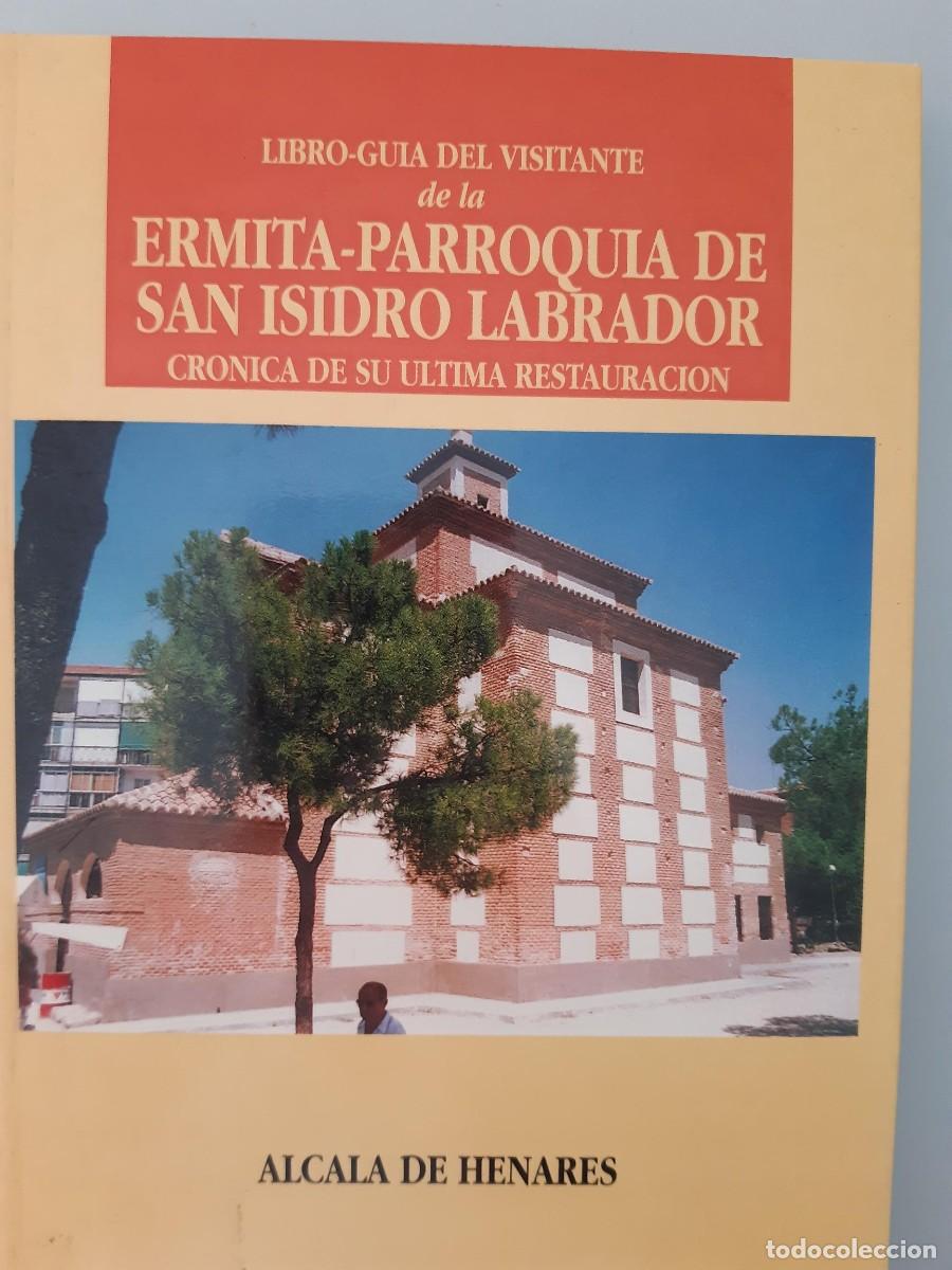 Libros de segunda mano: ERMITA PARROQUIA SAN ISIDRO LABRADOR CRONICA RESTAURACION ALCALA DE HENARES