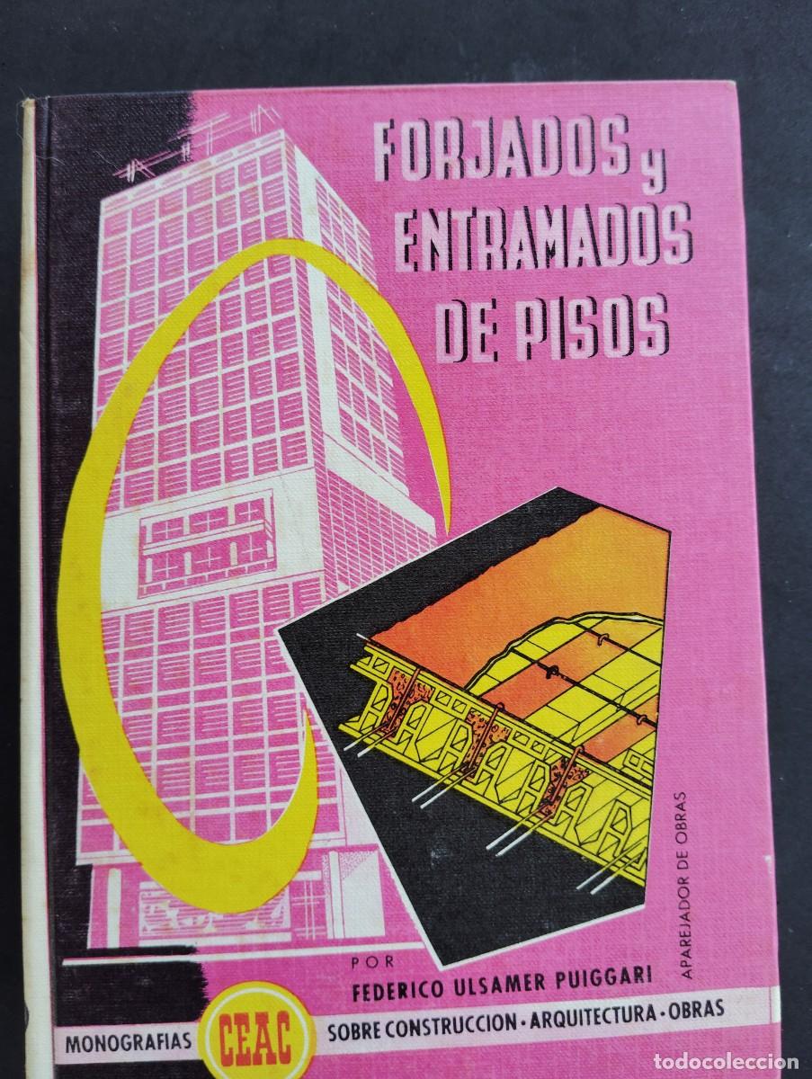 Libros de segunda mano: CEAC EDICIONES. FORJADOS Y ENTRAMADO DE PISOS