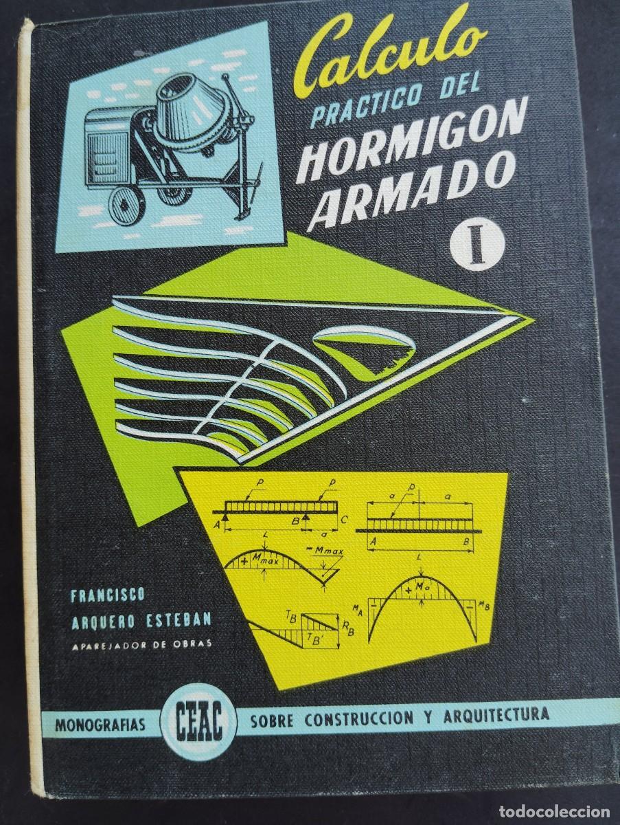 Libros de segunda mano: CEAC EDICIONES. C&Aacute;LCULO PR&Aacute;CTICO DEL HORMIG&Oacute;N ARMADO