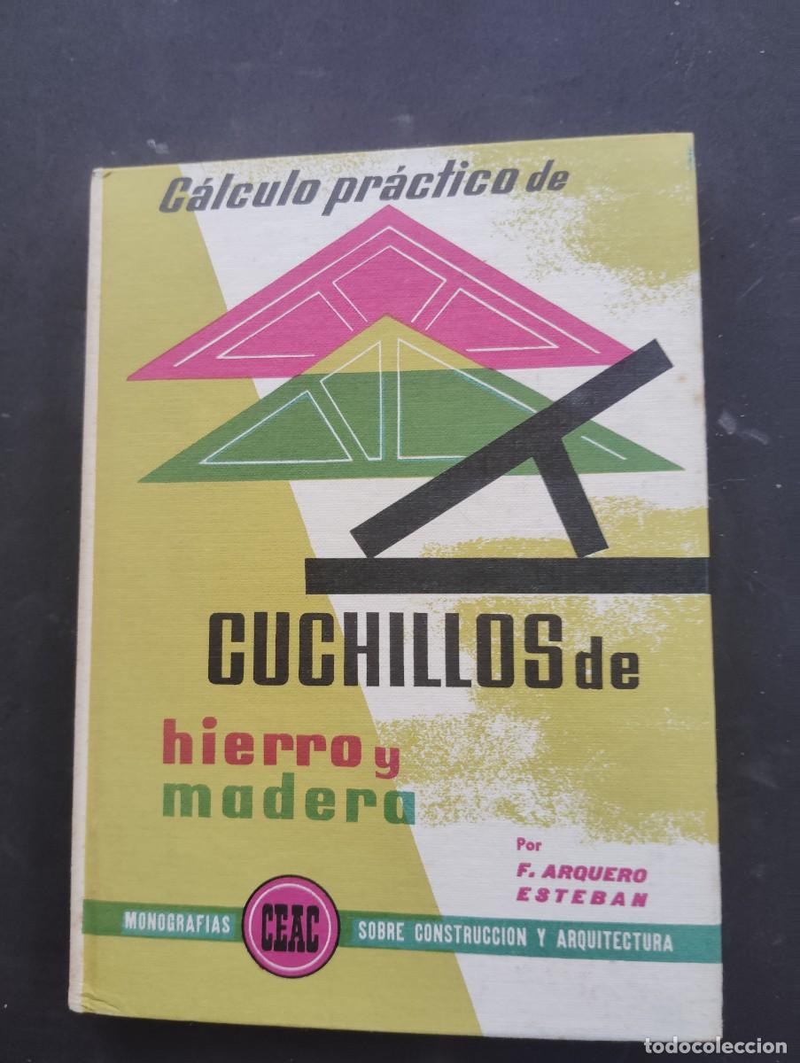 Libros de segunda mano: CEAC EDICIONES. C&Aacute;LCULO PR&Aacute;CTICO DE CUCHILLOS DE HIERRO Y MADERA