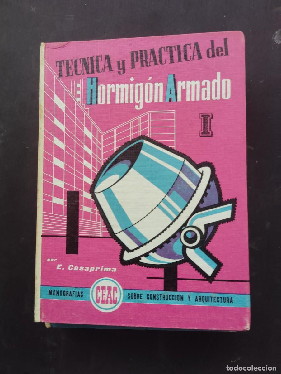 Libros de segunda mano: CEAC EDICIONES. T&Eacute;CNICA Y PR&Aacute;CTICA DEL HORMIG&Oacute;N ARMADO I