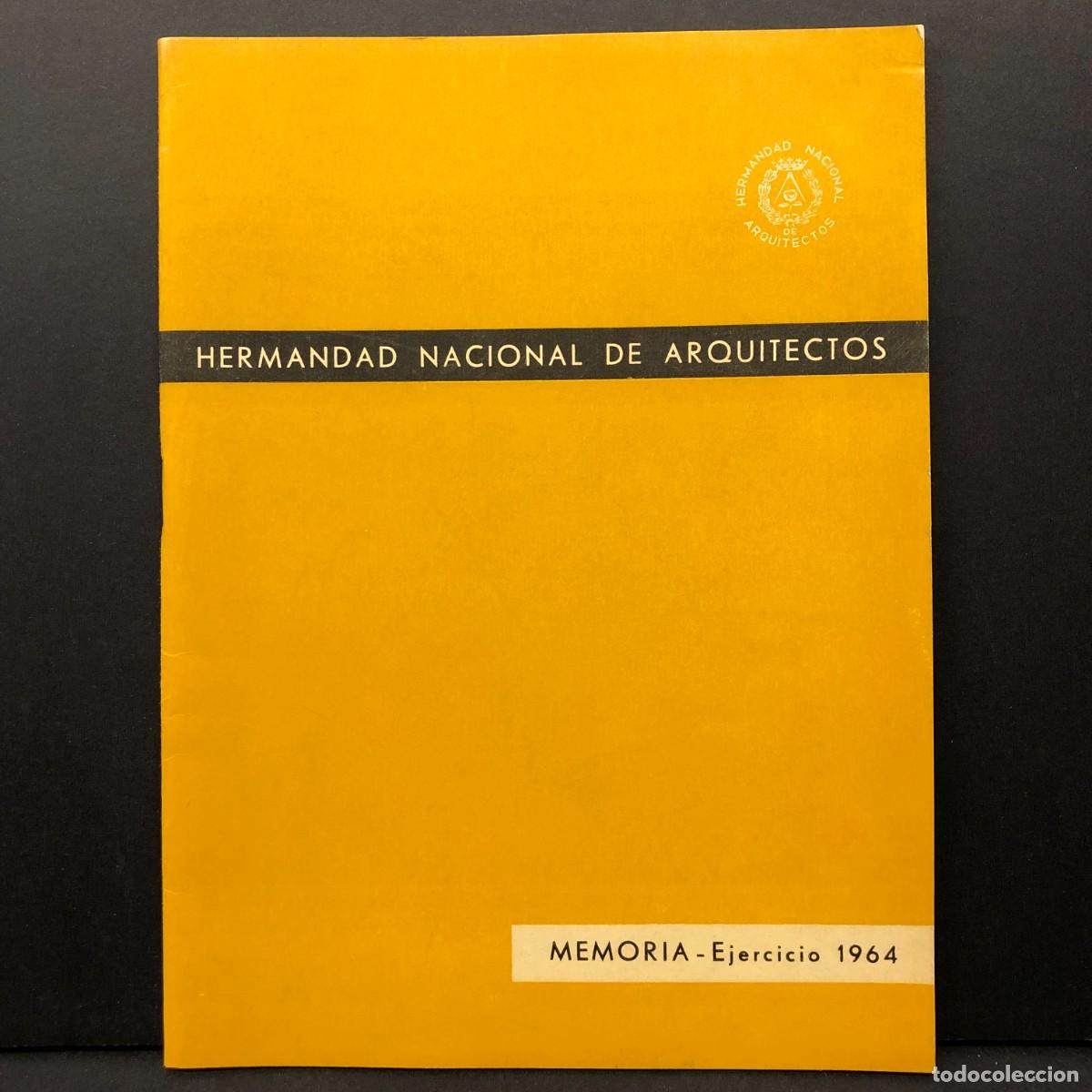 Libros de segunda mano: HERMANDAD NACIONAL DE ARQUITECTOS - MEMORIA - EJERCICIO 1964 - MEMORIA ANUAL / 5483