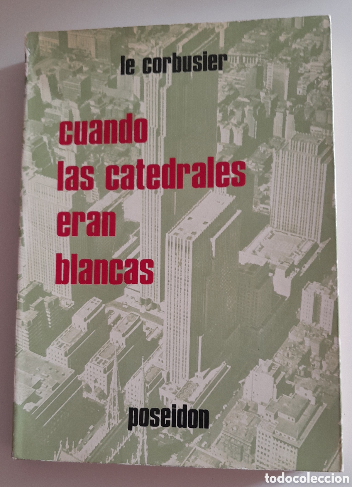 Libros de segunda mano: Cuando las catedrales eran blancas. LE CORBUSIER. Poseidon