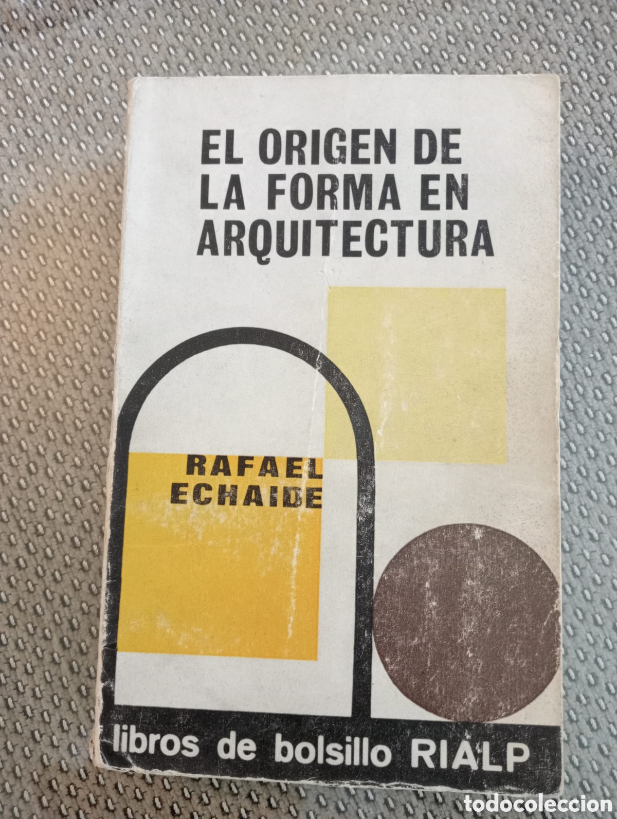 Libros de segunda mano: El origen de la forma en arquitectura / Rafael Echaide.