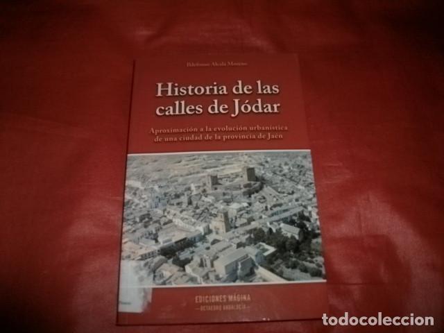 Libros de segunda mano: HISTORIA DE LAS CALLES DE J&Oacute;DAR. APROXIMACI&Oacute;N A LA EVOLUCI&Oacute;N URBAN&Iacute;STICA DE UNA CIUDAD DE JA&Eacute;N