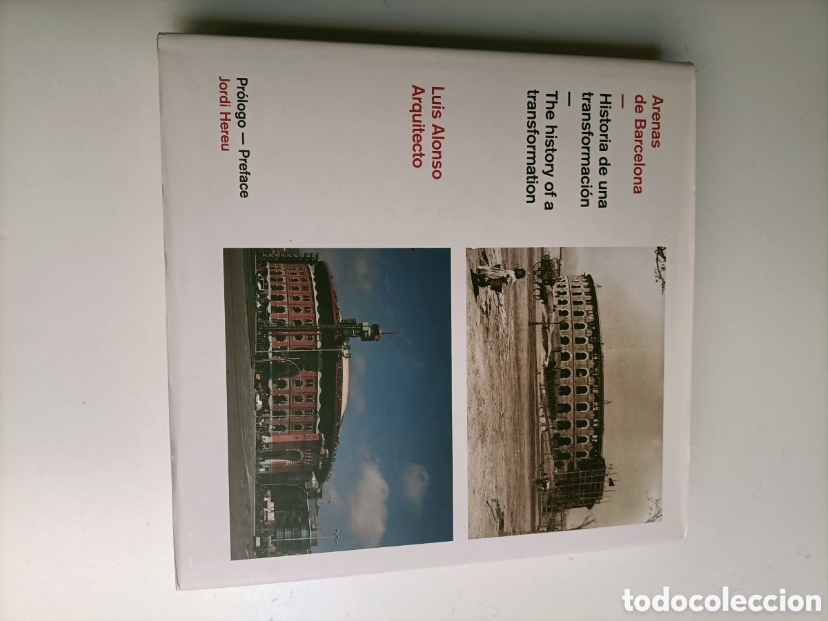 Libros de segunda mano: Arenas de Barcelona. Historia de una transformaci&oacute;n. Luis Alonso Plaza de toros fachada restauraci&oacute;n