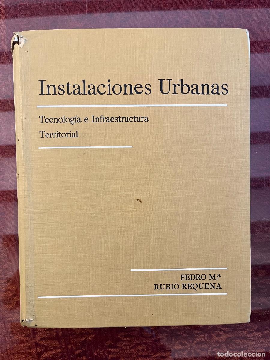 Libros de segunda mano: Instalaciones Urbanas: Tecnolog&iacute;a e Infraestructura Territorial - Pedro M. Rubio Requena (1979)
