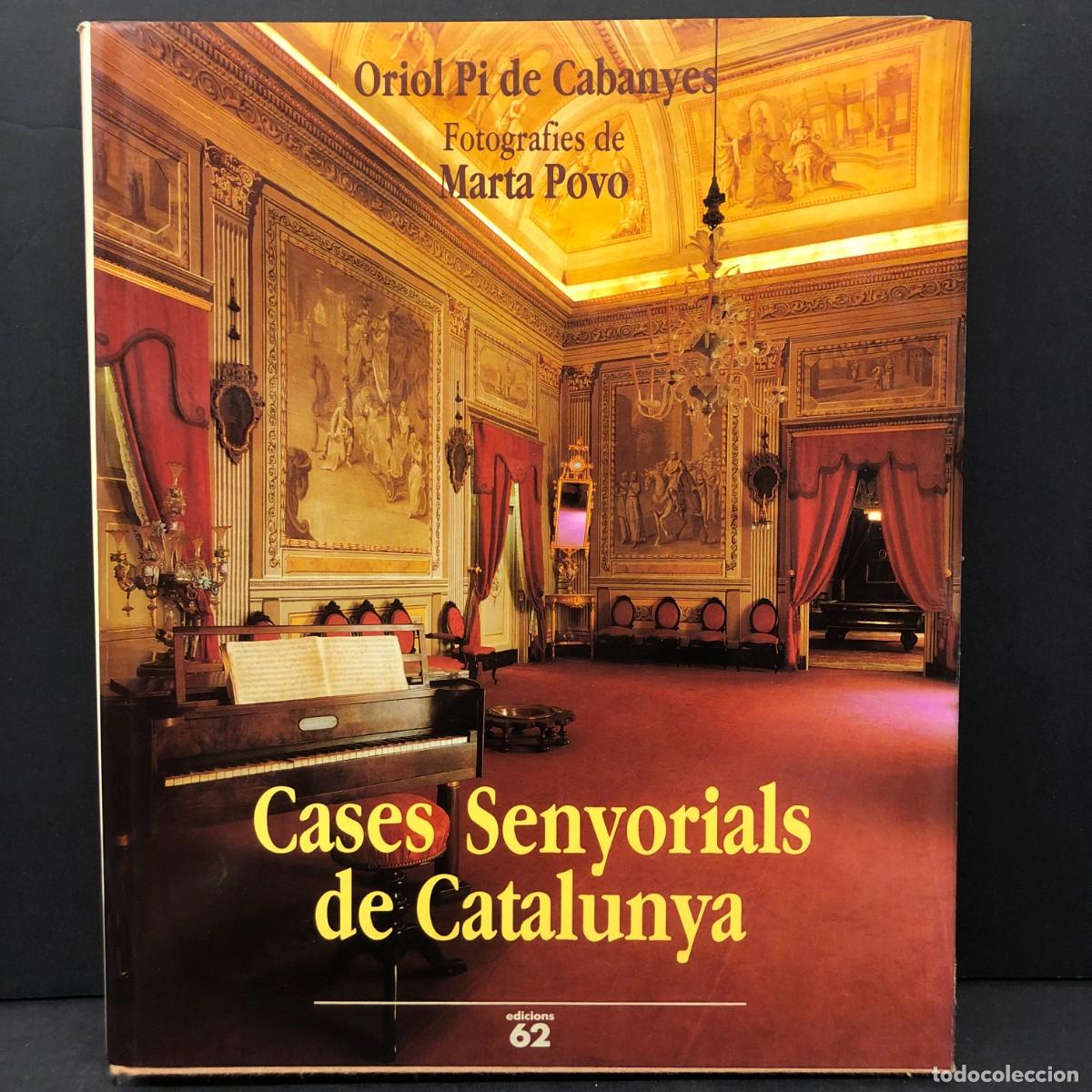 Libros de segunda mano: CASES SENYORIALS DE CATALUNYA - ORIOL PI DE CABANYES - MARTA POVO - EDICIONS 62 / 106