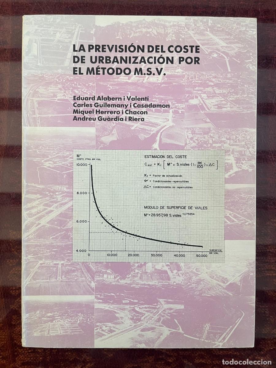 Libros de segunda mano: La Previsi&oacute;n del Coste de Urbanizaci&oacute;n por el M&eacute;todo M.S.V. - E. Alabern (1988) Ingenier&iacute;a Urbanismo