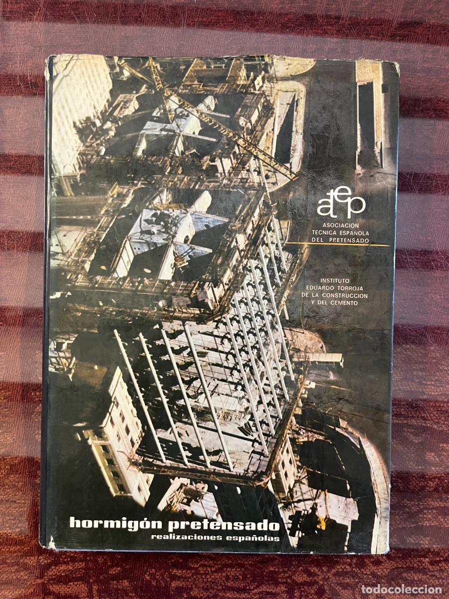 Libros de segunda mano: Hormig&oacute;n Pretensado: Realizaciones Espa&ntilde;olas - Instituto Eduardo Torroja ATEP (1974) Ingenier&iacute;a