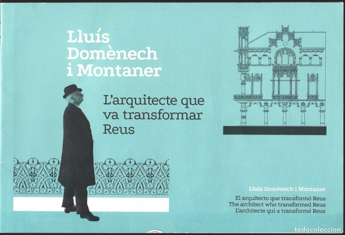 Libros de segunda mano: LLU&Iacute;S DOM&Egrave;NECH I MONTANER. L&rsquo;arquitecte que va transformar Reus. (Folleto, sin fecha)
