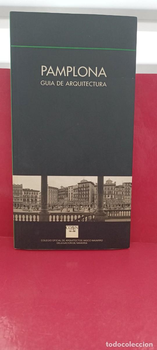 Libros de segunda mano: Pamplona - Guia de Arquitectura - Colegio Oficial de arquitectos Vasco Navarro - Incluye plano
