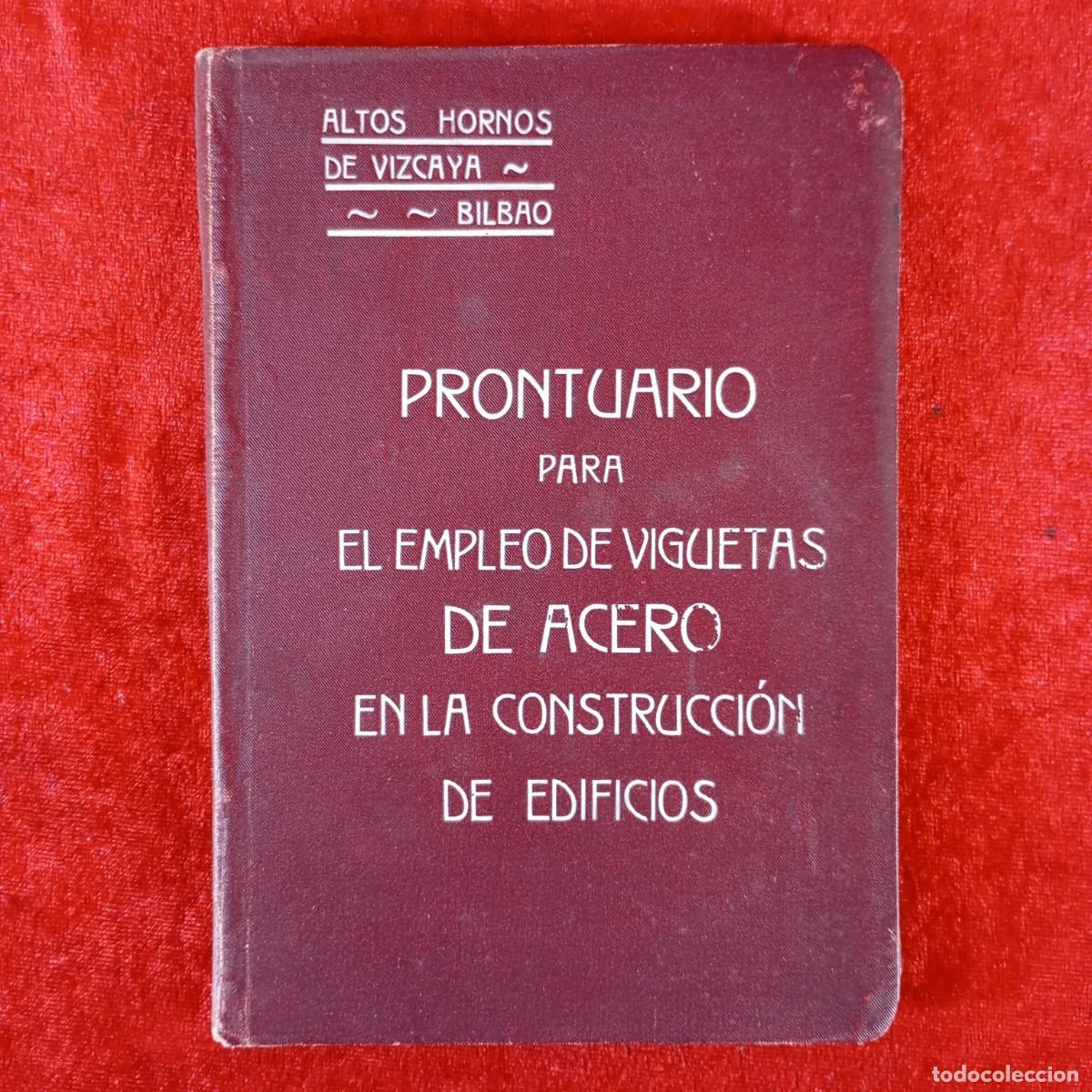 Libros de segunda mano: PRONTUARIO PARA EL EMPLEO DE VIGUETAS DE ACERO EN LA CONSTRUCCI&Oacute;N DE EDIFICIOS - ALTOS HORNOS / 455