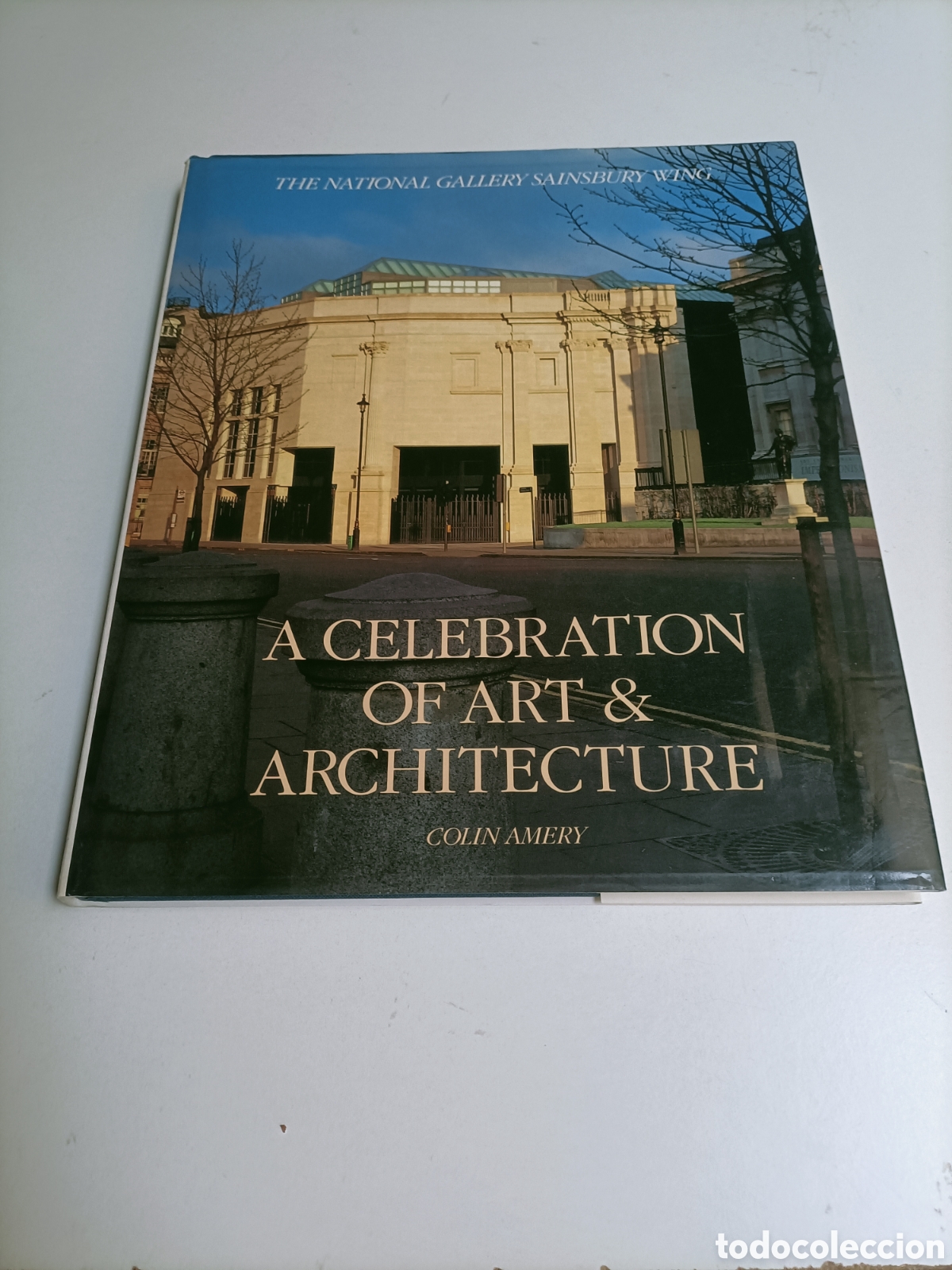 Libros de segunda mano: A celebration of art & architecture. De national Gallery sainsbury wing. Colin amery