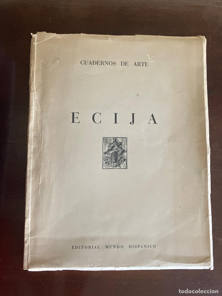 Libros de segunda mano: &Eacute;cija. Sevilla Estudio hist&oacute;rico-art&iacute;stico. (Cuadernos de Arte dirigidos por Luis M. Feduchi IV