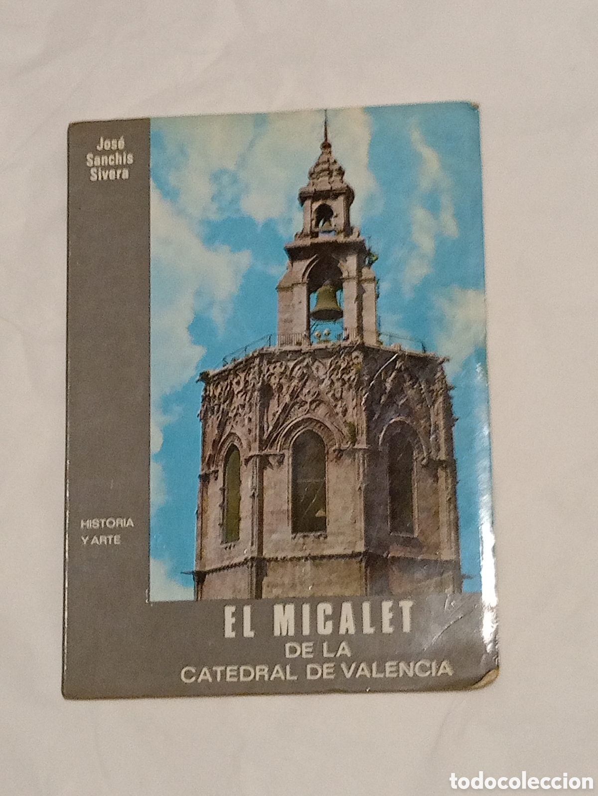 Gebrauchte B&uuml;cher: EL MICALET DE LA CATEDRAL DE VALENCIA (Encuadernaci&oacute;n de tapa dura) JOS&Eacute; SANCHIS Y SIVERA Editoria