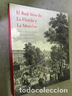 Libros de segunda mano: El Real Sitio de La Florida y La Moncloa/Fern&aacute;ndez Talaya, M.T./Fundaci&oacute;n Caja Madrid,1999