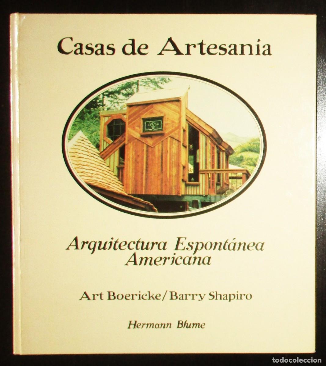 Libros de segunda mano: CASAS DE ARTESAN&Iacute;A. ARQUITECTURA ESPONT&Aacute;NEA AMERICANA. BOERICKE Y SHAPIRO. EDITORIAL BLUME, 1984.