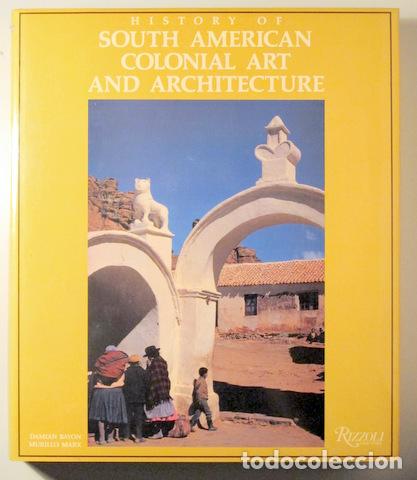 Libros de segunda mano: BAY&Oacute;N, Dami&aacute;n - MARX, M. - HISTORY OF SOUTH AMERICAN COLONIAL ART AND ARCHITECTURE - Barcelona 1989
