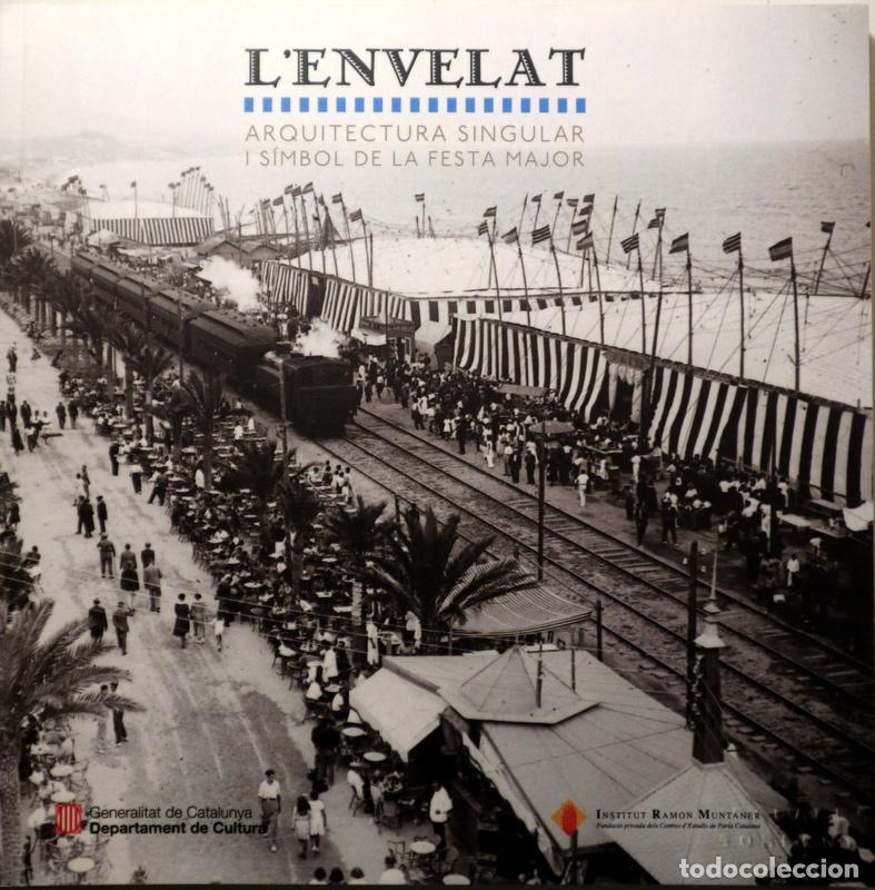 Libros de segunda mano: L'ENVELAT. Arquitectura singular i s&iacute;mbol de la festa major - Barcelona 2017 - Il&middot;lustrat