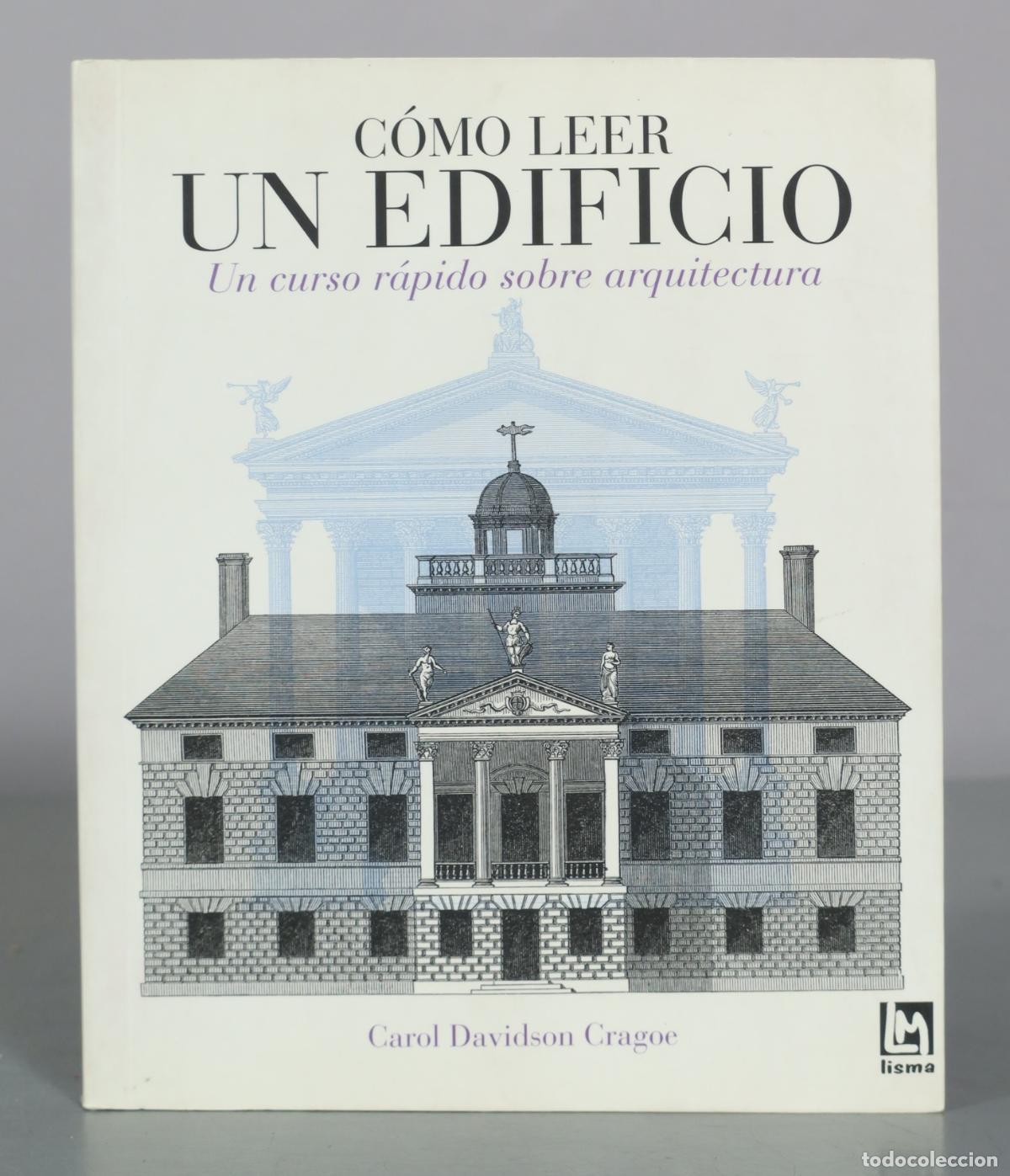 Libros de segunda mano: C&oacute;mo leer un edificio - Un curso r&aacute;pido sobre arquitectura - Carol Davidson Cragoe - Lisma