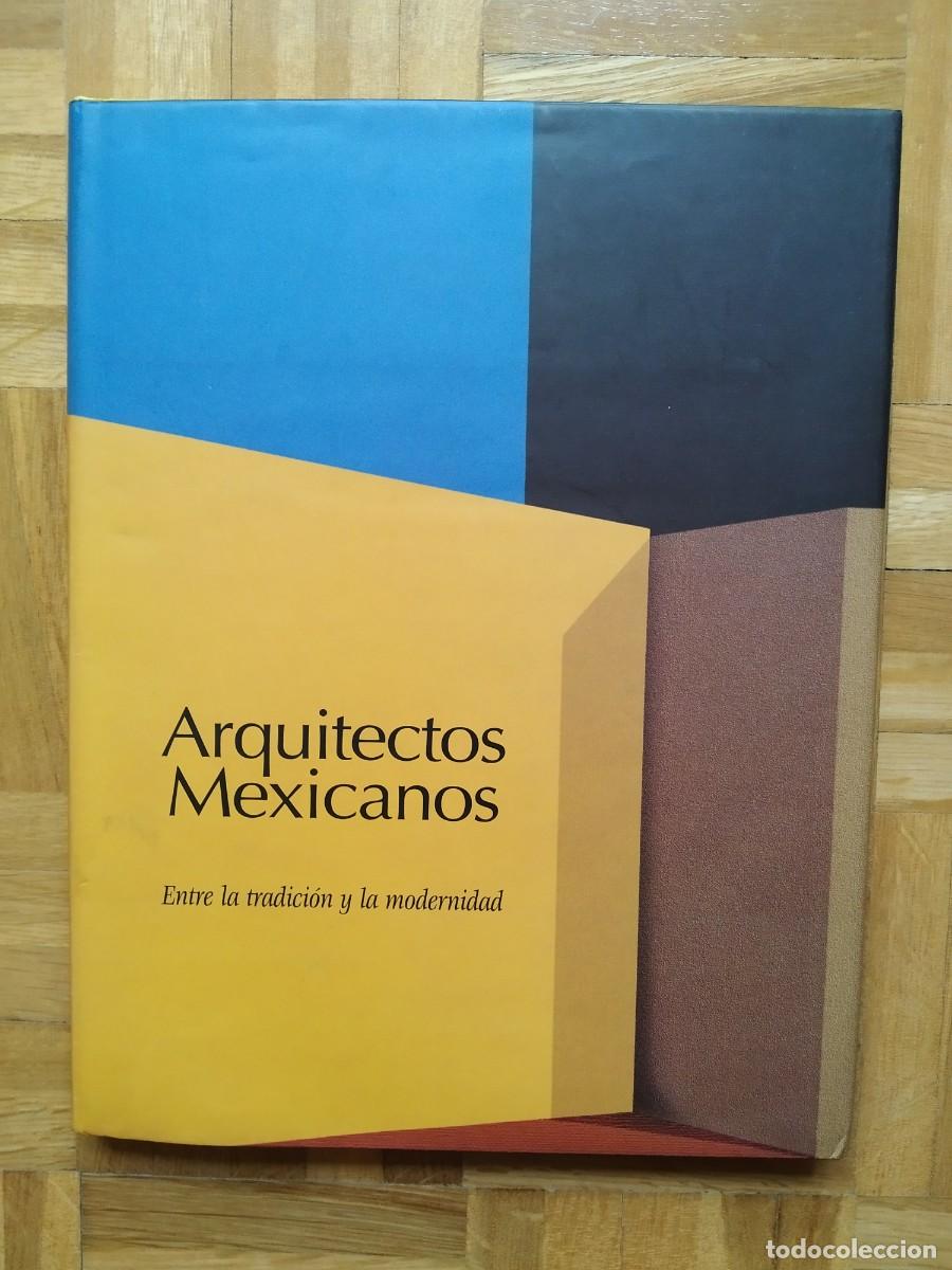 Libros de segunda mano: LIBRO ARQUITECTOS MEXICANOS ENTRE LA TRADICION Y LA MODERNIDAD VER FOTOS