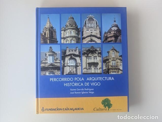 Libros de segunda mano: XAIME GARRIDO RODRIGUEZ - Percorrido pola arquitectura historica de Vigo - Fundaci&oacute;n Caixa Galicia