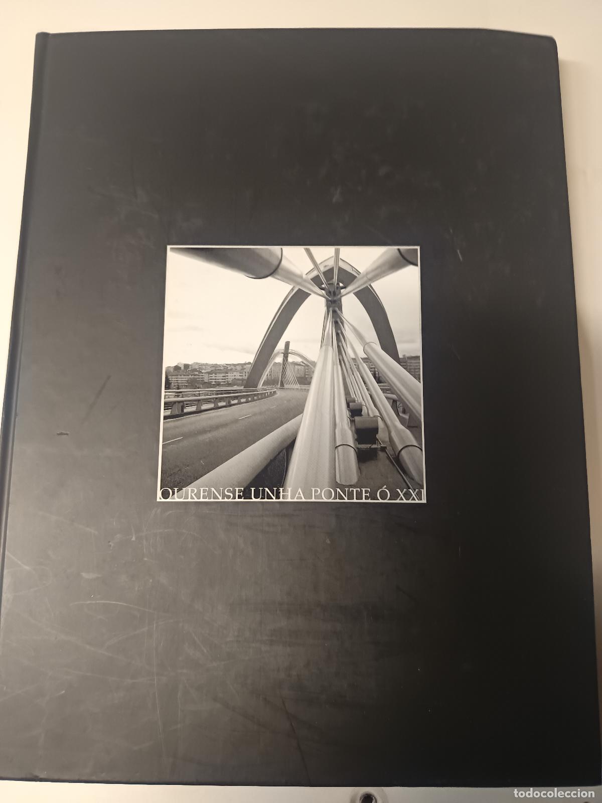 Libros de segunda mano: OURENSE UNHA PONTE O XXI, FOTOS SANTIAGO BARREIROS Y JORGE DIAZ, GALICIA