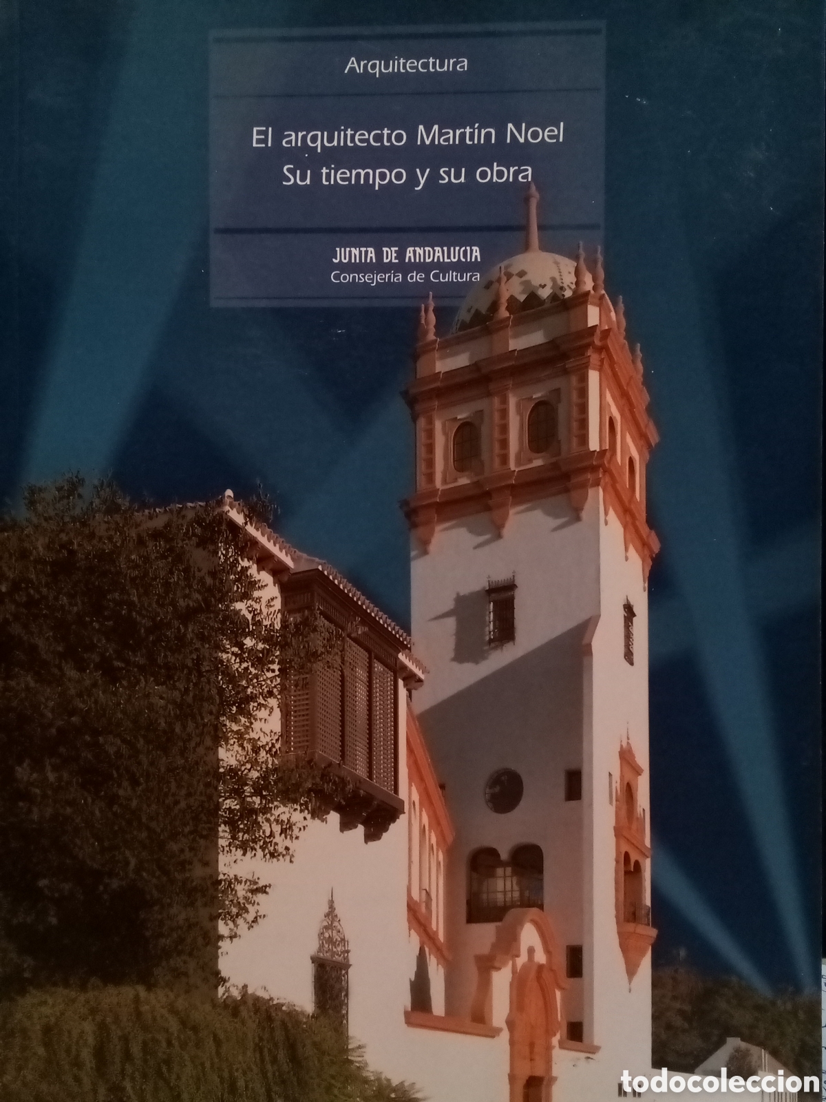 Libros de segunda mano: El arquitecto Mart&iacute;n Noel. Su tiempo y su obra